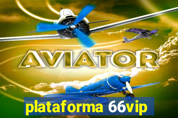 plataforma 66vip